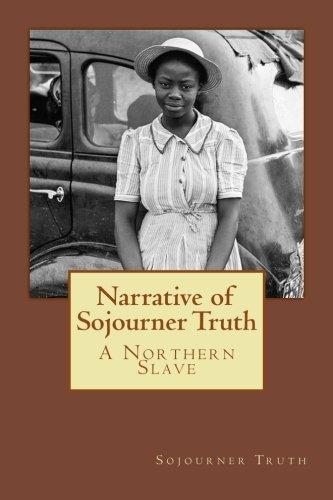 The Narrative of Sojourner Truth: A Northern Slave